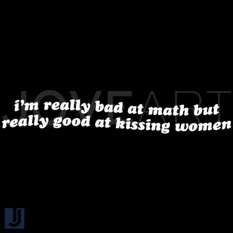 Bad at Math Great at Kissing Women SVG Design