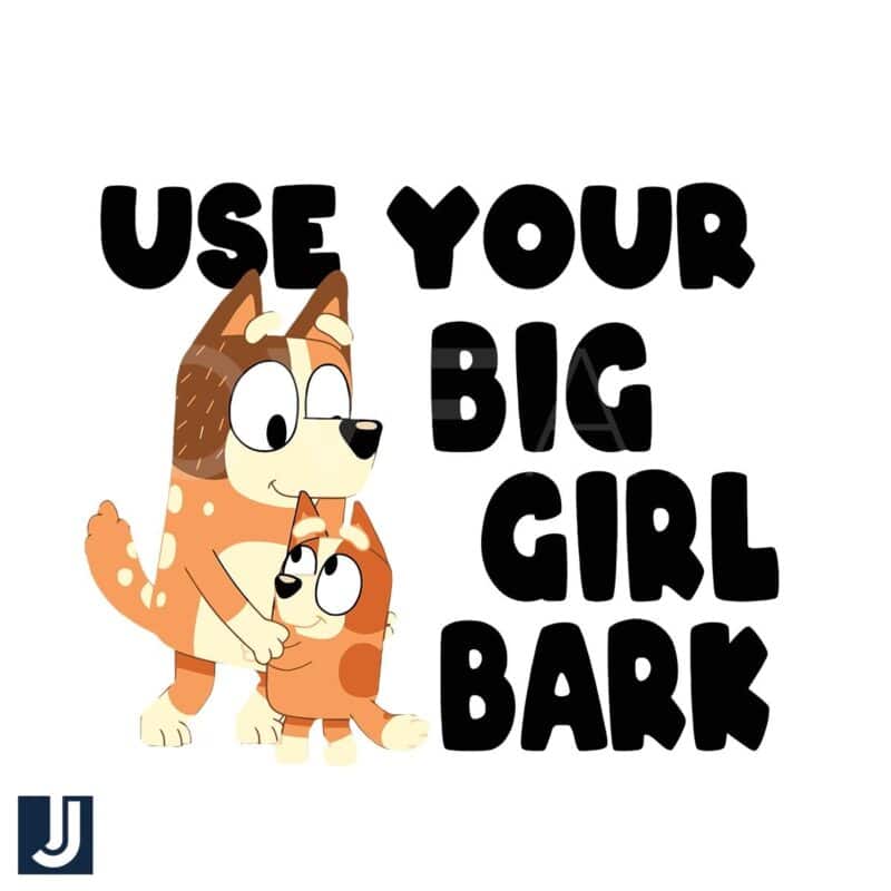 Big Girl Bark Bluey Mom Chilli Heeler SVG Design