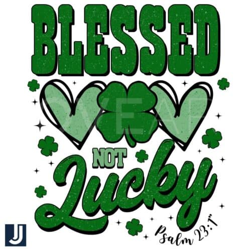 Blessed Not Lucky Psalm 231 PNG Design