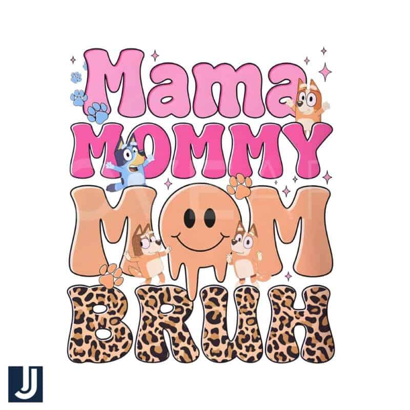 Bluey Mama Mommy Mom Bruh PNG Design File