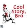Cool Story Bro SVG Dr Seuss Day Digital Download Design