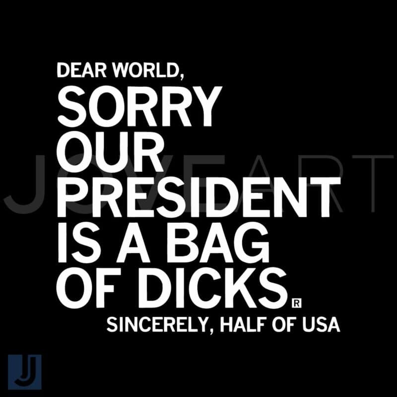 Dear World Sorry Our President Is Awful SVG Design