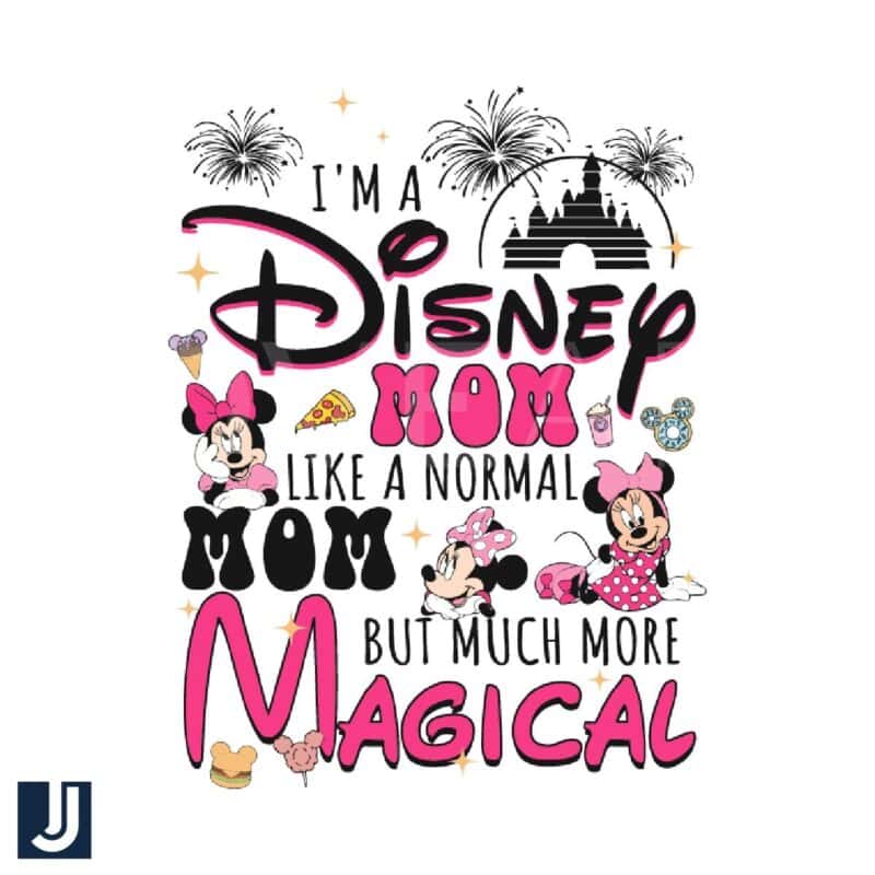 Disney Mom SVG Just Like a Normal Mom But More Magical