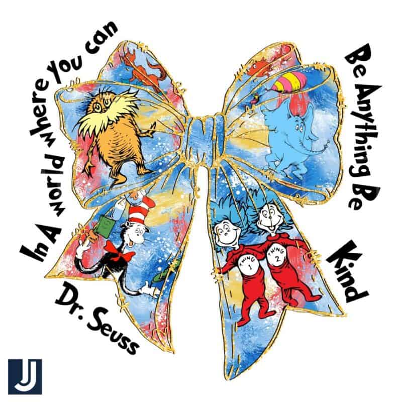 Dr Seuss Coquette Bow Be Anything Be Kind PNG