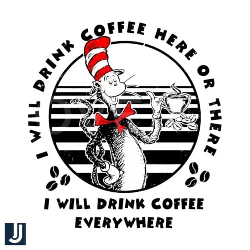 Dr Seuss SVG Ill Enjoy Coffee Everywhere