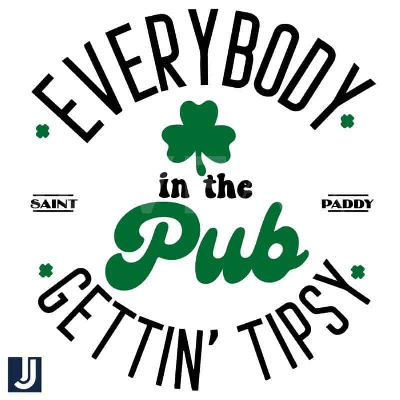 Everybody in the Pub Getting Tipsy Saint Paddy SVG