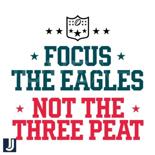 Focus on the Eagles Not the ThreePeat SVG