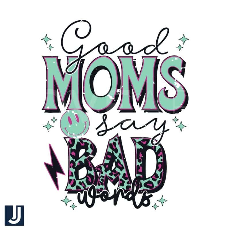 Good Moms Say Bad Words Leopard Print SVG