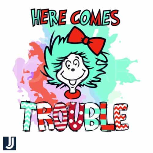 Here Comes Trouble SVG Celebrate Happy Dr Seuss Day