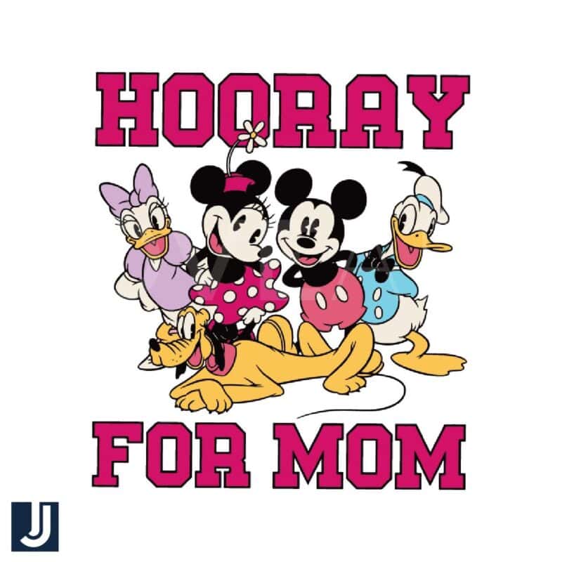 Hooray for Mom Mickey Friends SVG Design