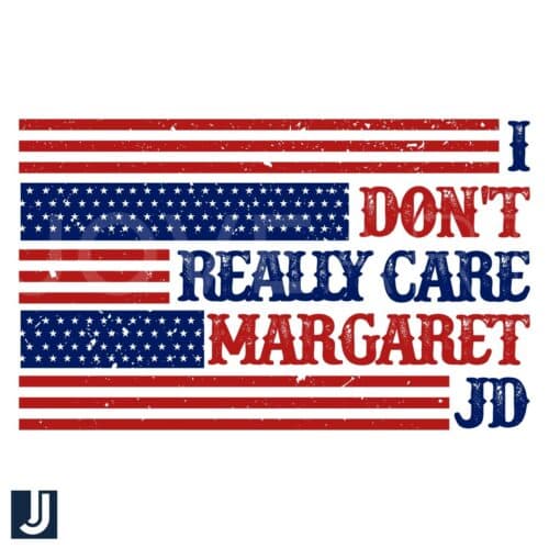 I Dont Really Care Margaret JD Vance SVG