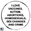 I Love Vaccines Autism Abortions LGBTQ Crime SVG