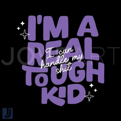 Im a Real Tough Kid SVG Cut File