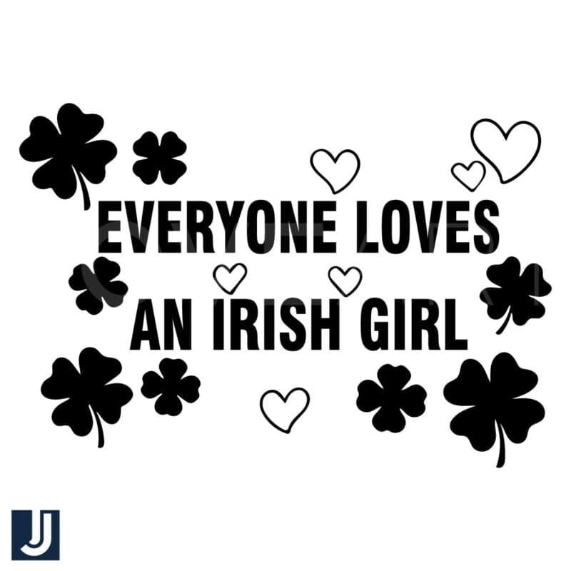 Irish Girl Shamrock SVG Everyone Loves an Irish Beauty