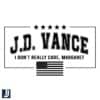 JD Vance I Dont Really Care Margaret SVG Design