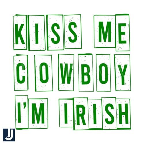 Kiss Me Cowboy Im Irish St Patricks Day PNG