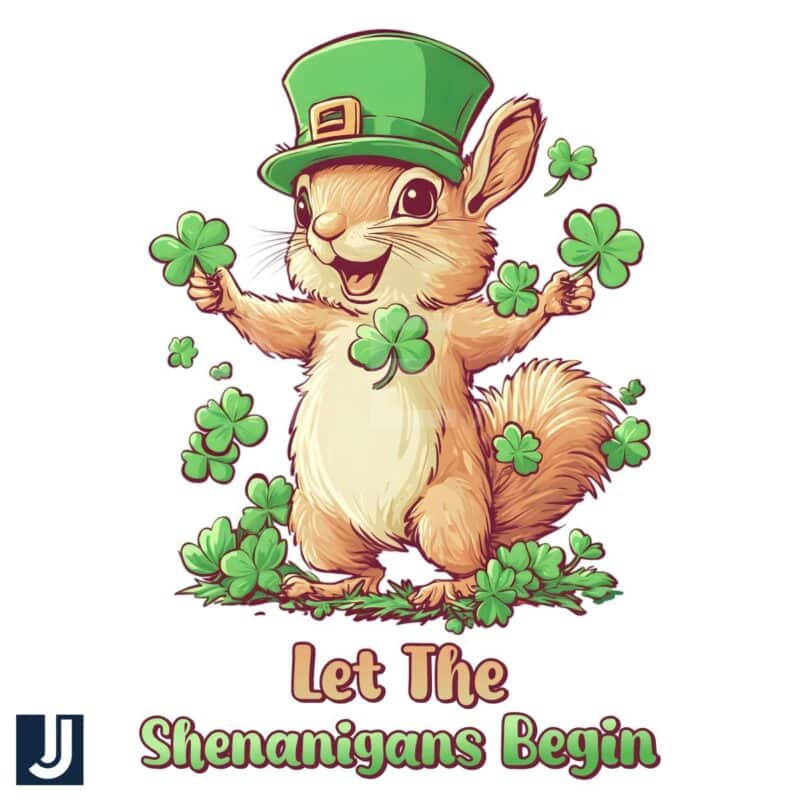 Let the Shenanigans Begin Funny St Patricks Day Squirrel PNG