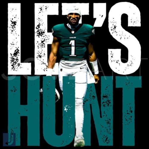 Lets Hunt Eagles Jalen Hurts Super Bowl LIX PNG Design