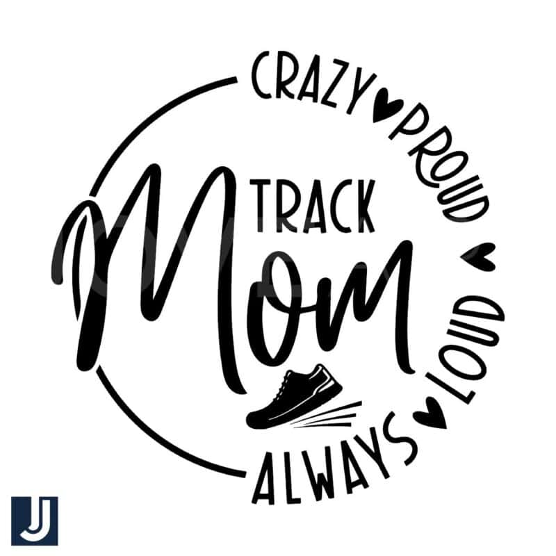 Loud Proud Track Mom SVG Always a Little Crazy