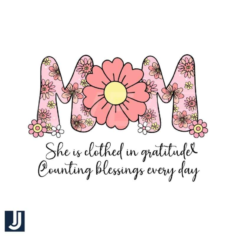 Mom SVG File Clothed in Gratitude and Love