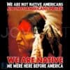 Native Pride We Were Here Before America PNG