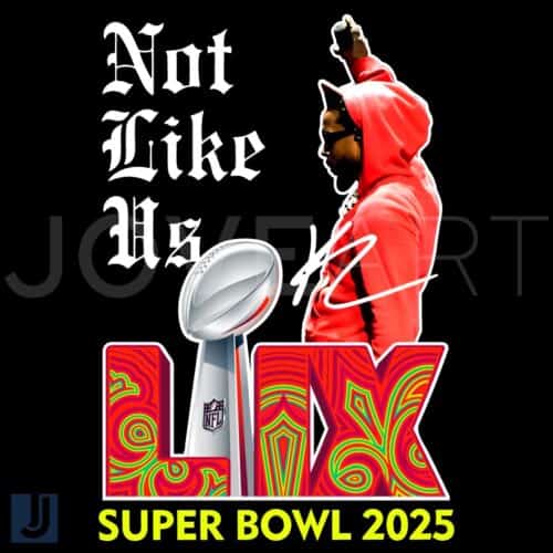 Not Like Us Super Bowl LIX 2025 Hip Hop Vibes Kendrick Lamar PNG