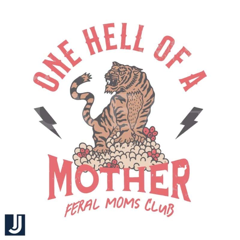 One Hell of a Mother Feral Moms Club SVG