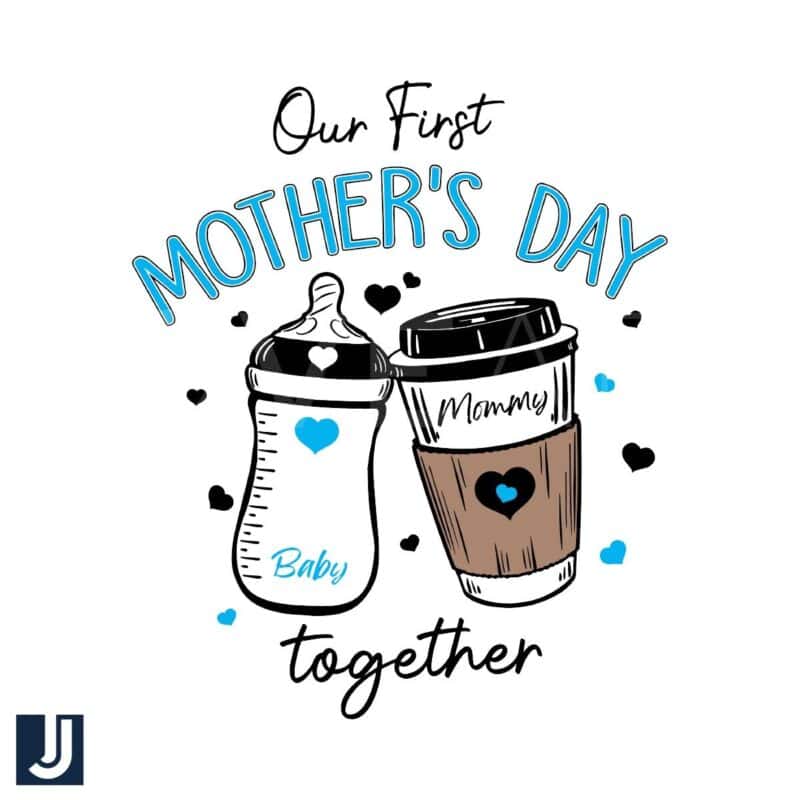 Our First Mothers Day Together SVG Mom Baby Design