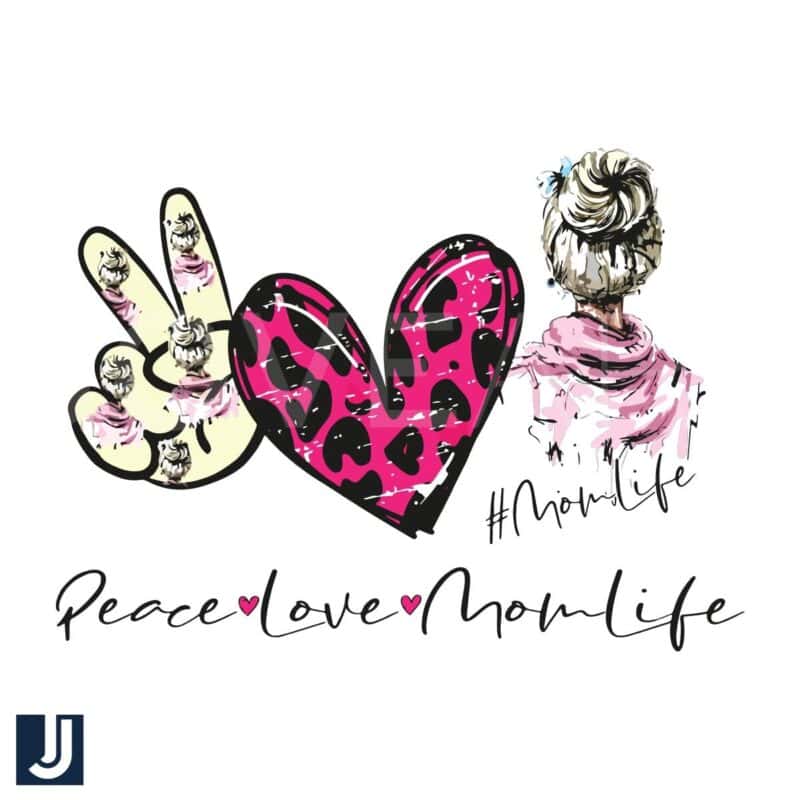 Peace Love Mom Life PNG Design