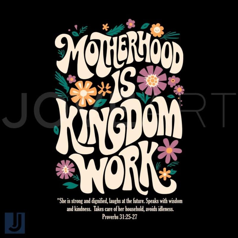 Retro Floral Christian Mom Quote SVG Motherhood Is Kingdom Work