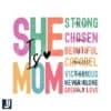 She Is Strong Chosen Beautiful Mom SVG File