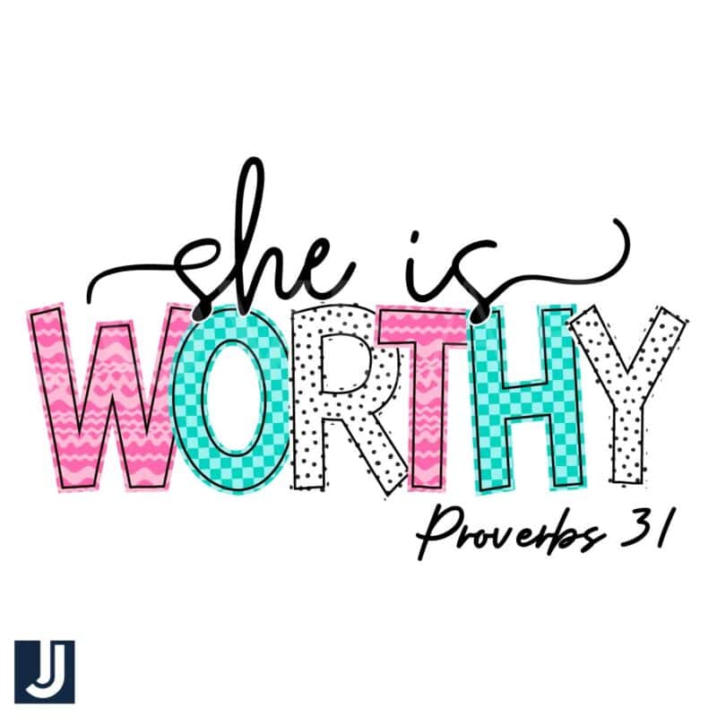 She Is Worthy Proverbs 31 PNG Design