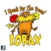 Speak for the Trees Lorax SVG Design Dr Seuss Inspired File