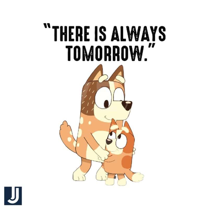 Theres Always Tomorrow Bluey Mom SVG Cut File