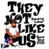 They Not Like Us Super Bowl 2025 Kendrick Lamar PNG