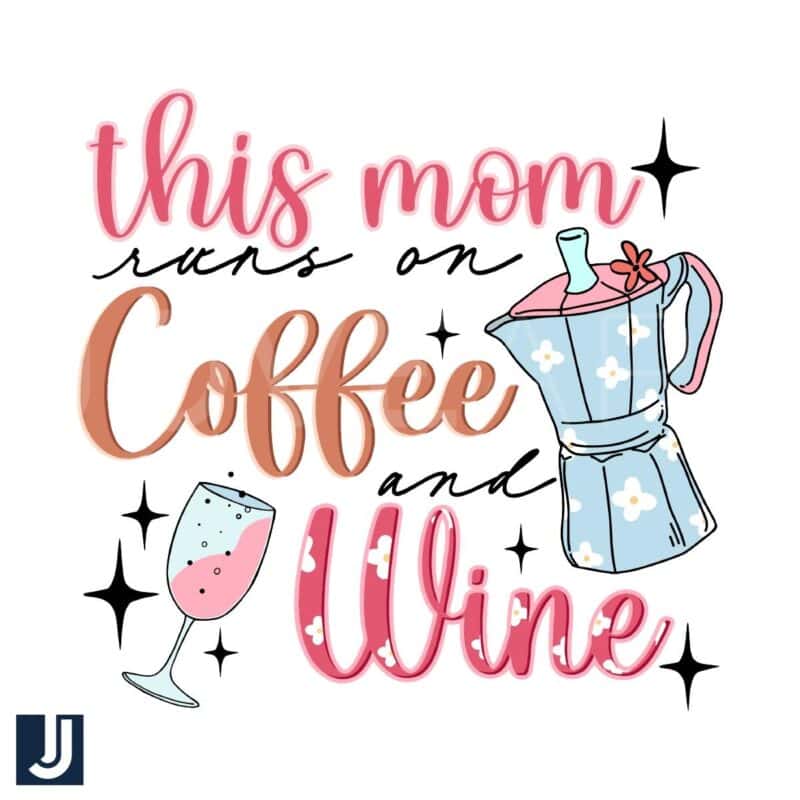 This Mom Fuels Up on Coffee and Wine SVG