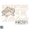 Adventure Is an Attitude Minecraft Movie SVG Design