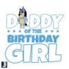Bluey Birthday Daddy Of The Birthday Girl PNG