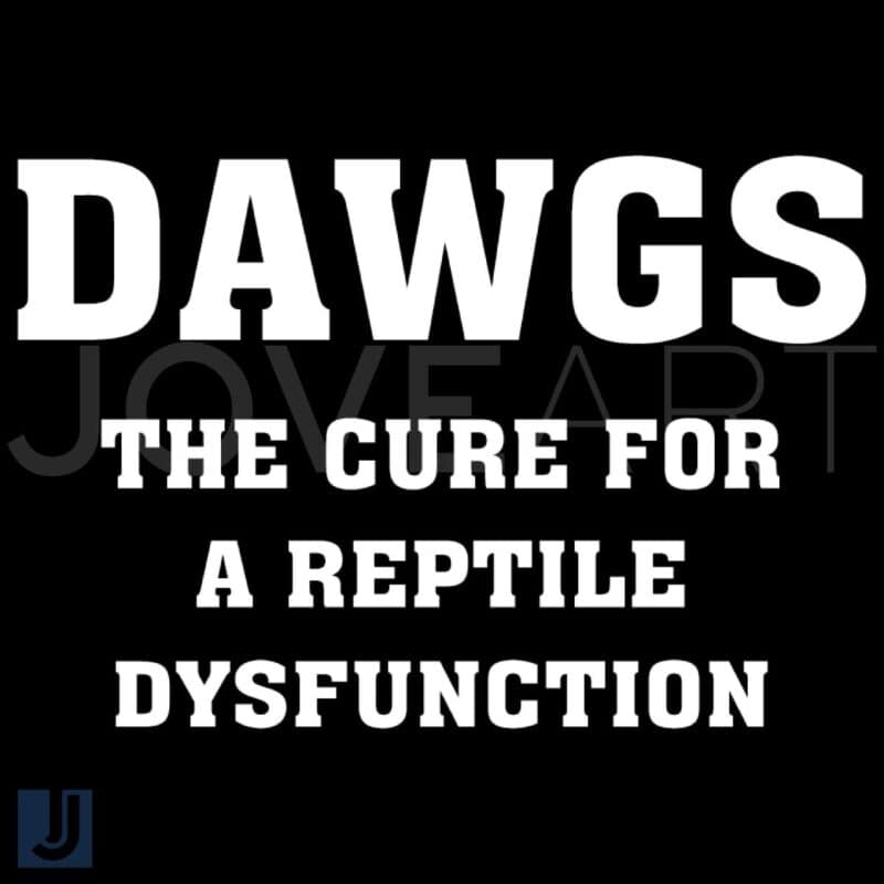 Dawgs The Ultimate Cure for Reptile Dysfunction SVG