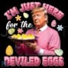 Funny Easter Trump SVG Here for the Deviled Eggs