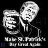 Funny Irish Trump SVG Make St Patricks Day Great Again