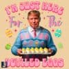Funny Trump Easter PNG Im Just Here for the Deviled Eggs