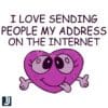 I Love Sharing My Address Online SVG