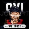 In Ovi We Trust Alex Ovechkin Washington Hockey PNG