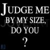 Judge Me By My Size Do You Rose Blackpink SVG File