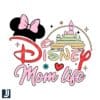 Mom Life Disney SVG Perfect for Mothers Day