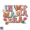 Retro Floral In My Mama Era Mothers Day PNG Design