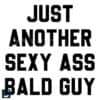 Sexy Bald Guy SVG Bold Confident and Unstoppable