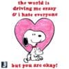 The World Is Driving Me Crazy I Hate Everyone Snoopy PNG