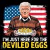 Vintage USA Flag Trump Im Here for the Deviled Eggs PNG
